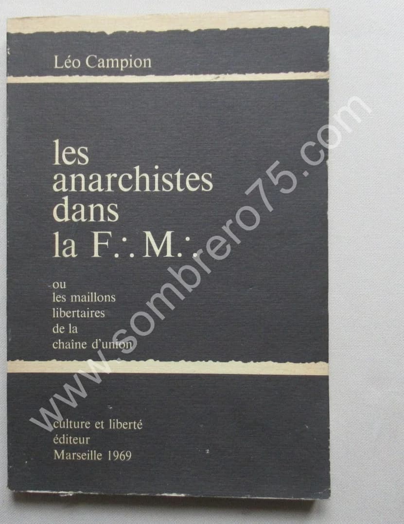 Les Anarchistes dans la F. M. ou les Maillons Libertaires de la Chaîne d'Union