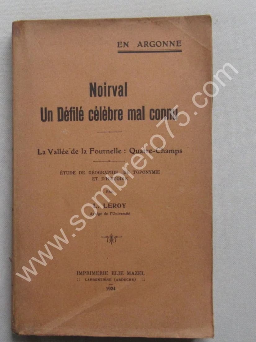 Noirval - Un Défilé célèbre mal connu. La vallée de la Fournelle L LEROY