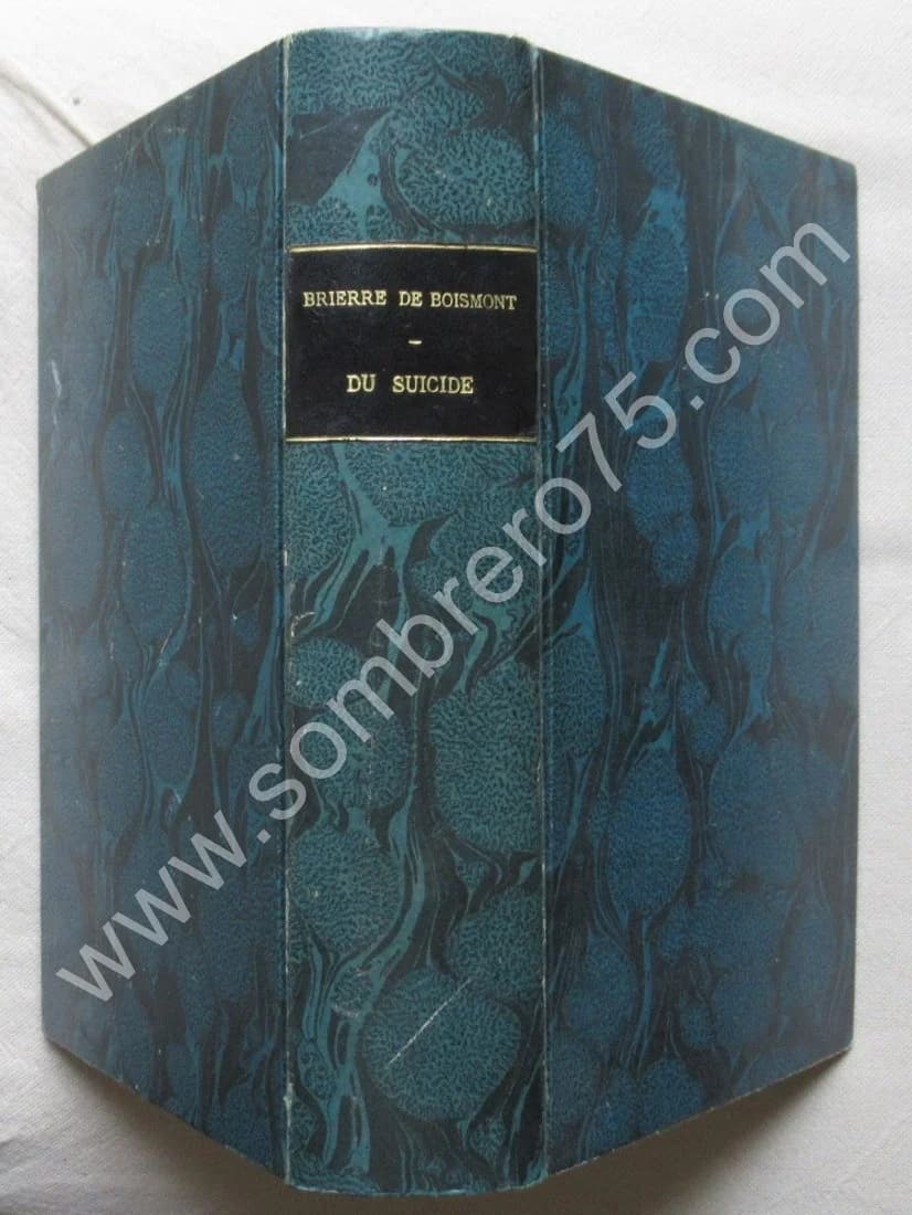 Du Suicide et de la Folie Suicide. A. BRIERRE DE BOISMONT 1856
