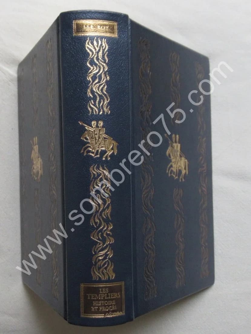 Les Templiers - Histoire et Procès. J. J. Et. ROY