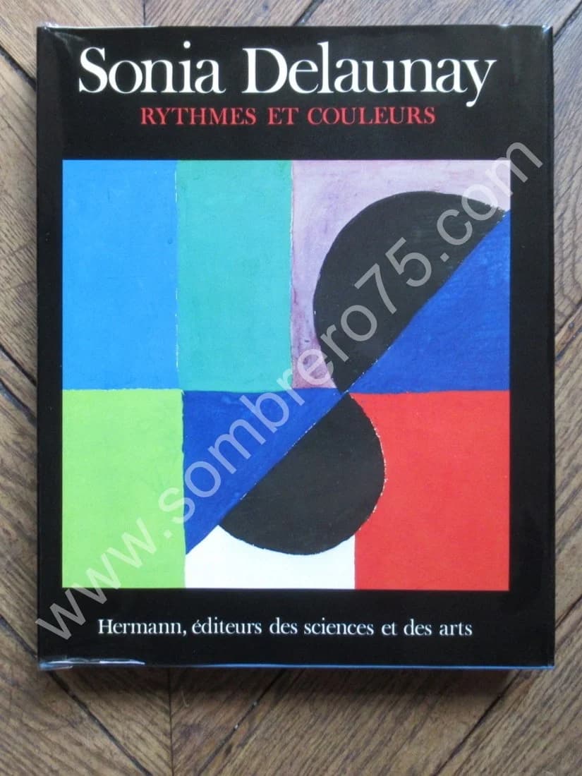 Sonia Delaunay - Rythmes et Couleurs