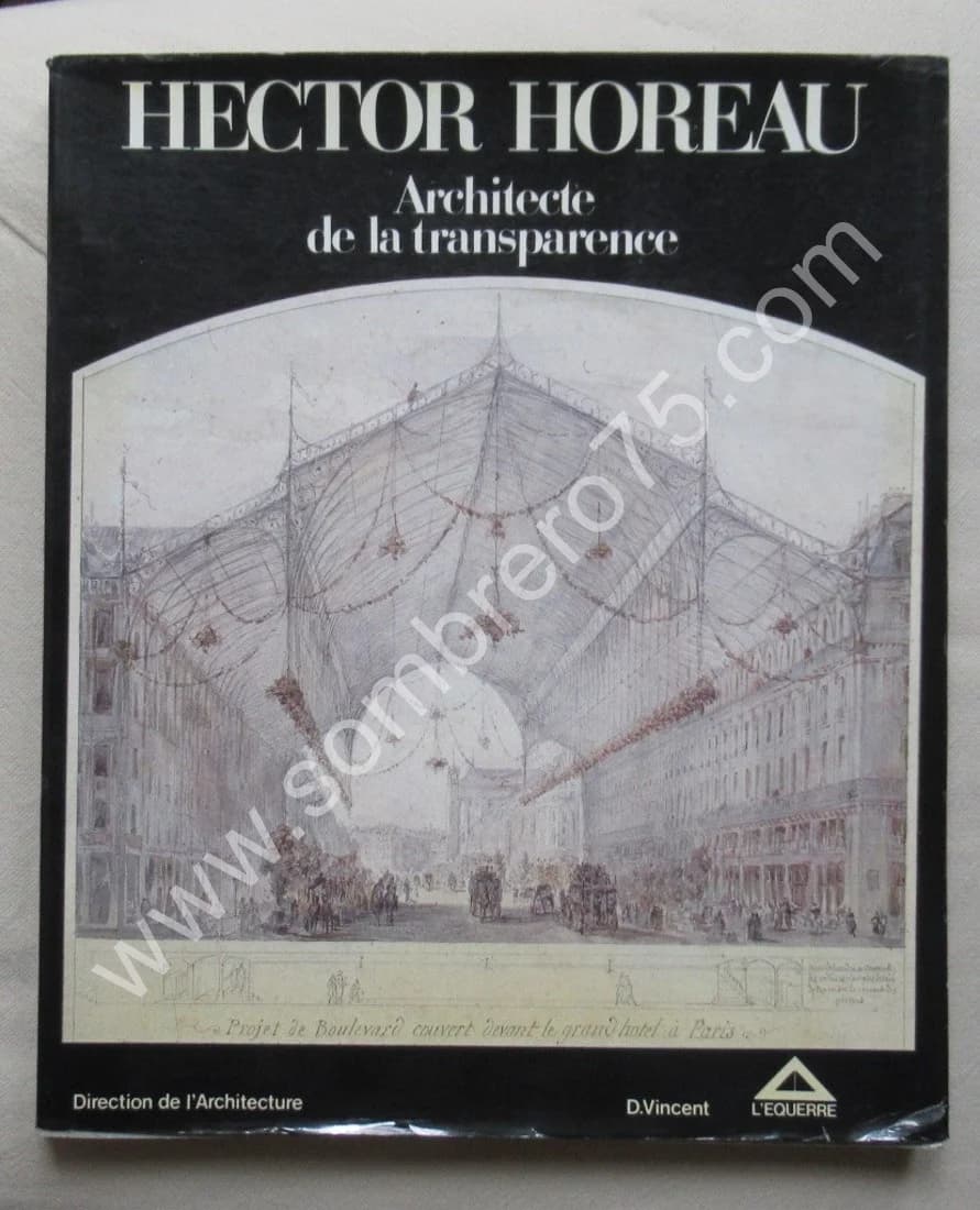 Hector Horeau - Architecte de la Transparence. 1801-1872
