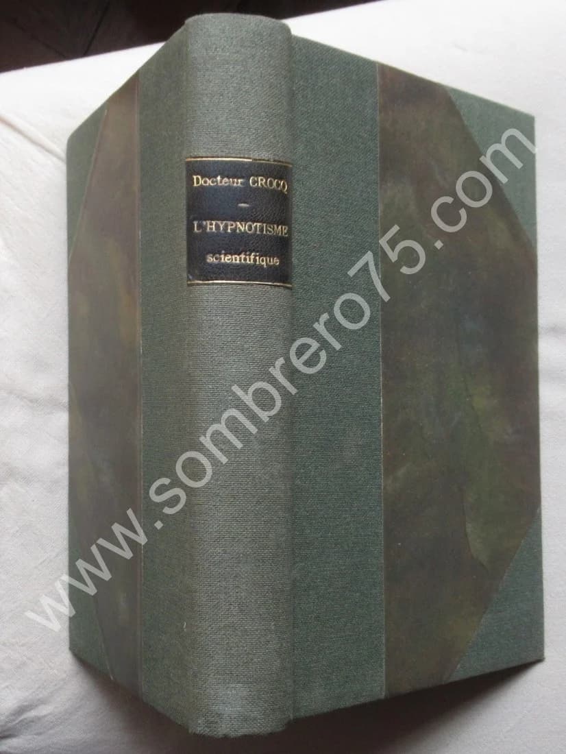 L'Hypnotisme Scientifique par le Docteur CROCQ. 1900