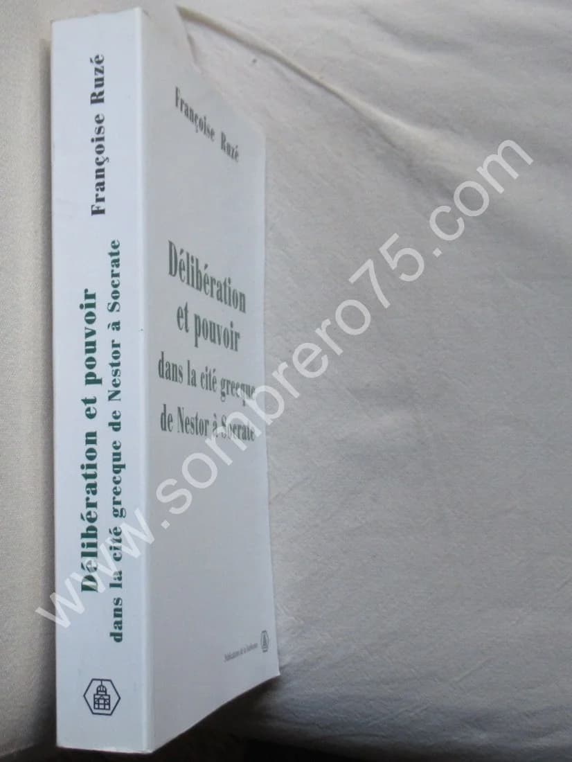 Délibération et Pouvoir dans la cité grecque de Nestor à Socrate. Fr. RUZE - Image 2