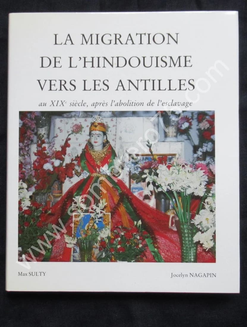 La Migration de l'Hindouisme vers les Antilles au XIXème Siècle, après l'Abolition de l'Esclavage