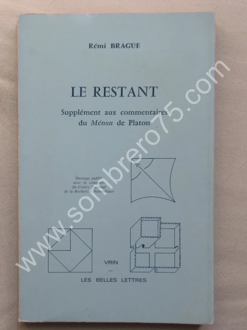 Le Restant Supplément aux commentaires du Ménon de Platon. R. BRAGUE