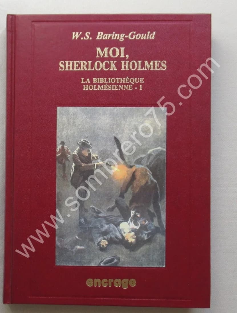 Moi, Sherlock Holmes. Bibiothèque Holmésienne I