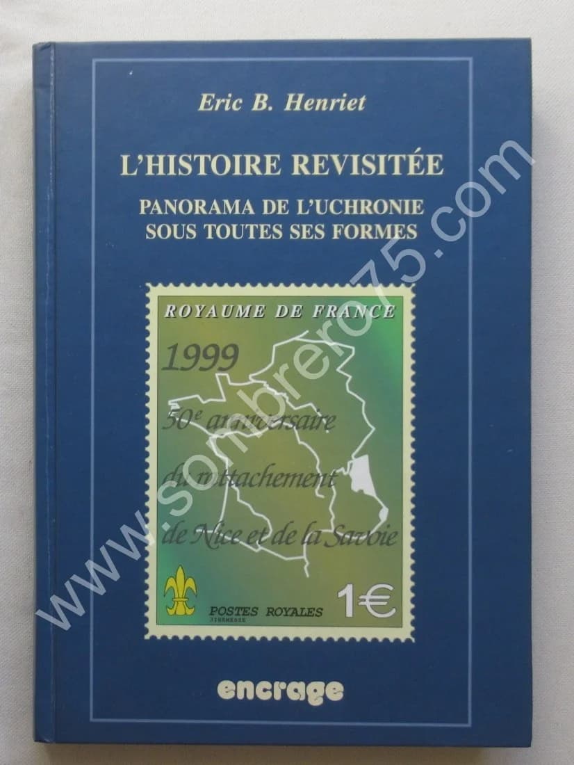 L'Histoire Revisitée. Panorama de l'Uchronie sous toutes ses formes. E. HENRIET