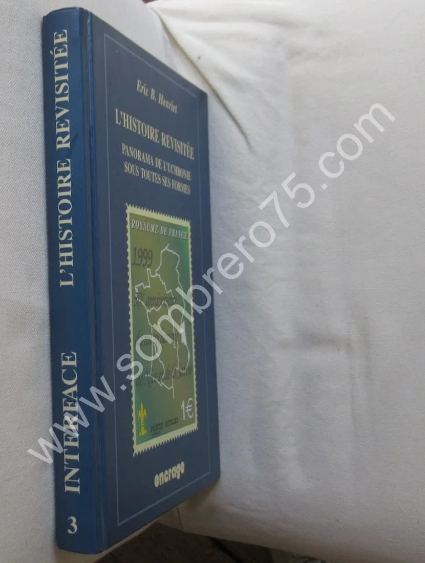 L'Histoire Revisitée. Panorama de l'Uchronie sous toutes ses formes. E. HENRIET - Image 2