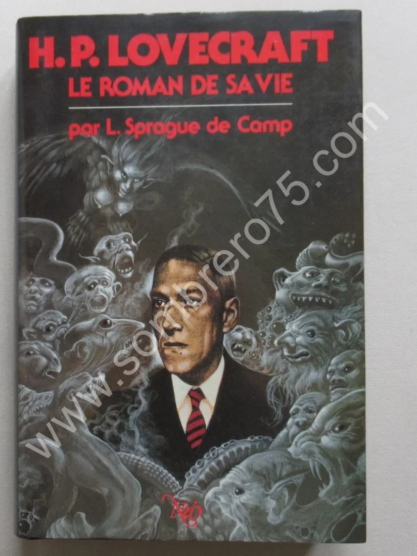H. P. LOVECRAFT - Le Roman de sa Vie. L. SPRAGUE DE CAMP