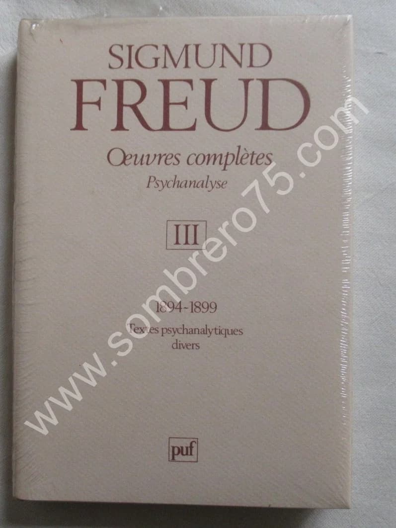 Oeuvres Complètes Psychanalyse III 1894-1899 Sigmund FREUD