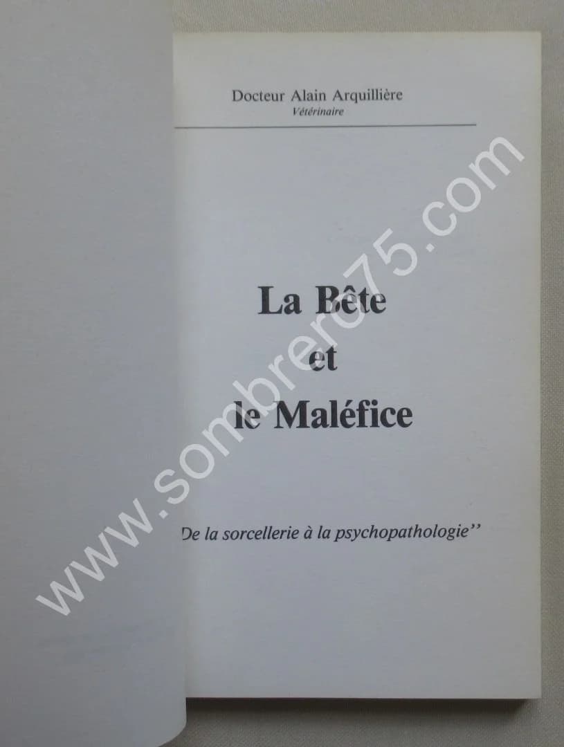 La Bête et le Maléfice. "De la sorcellerie à la psychopathologie". Dr ARQUILLIERE - Image 3