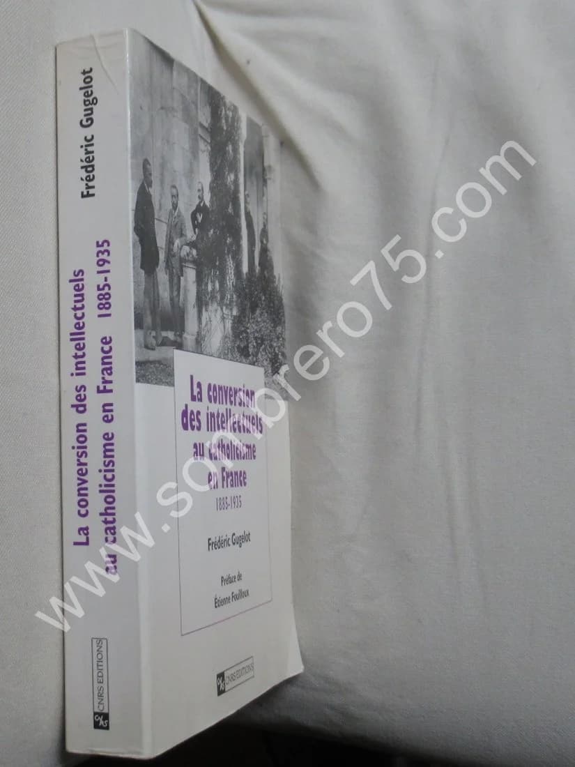 La Conversion des Intellectuels au Catholicisme en France en 1885-1935. Fr GUGELOT - Image 2
