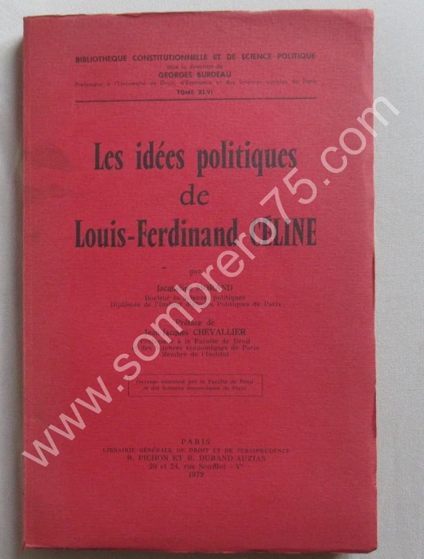 Les Idées Politiques de Louis Ferdinand CELINE. Jacqueline MORAND