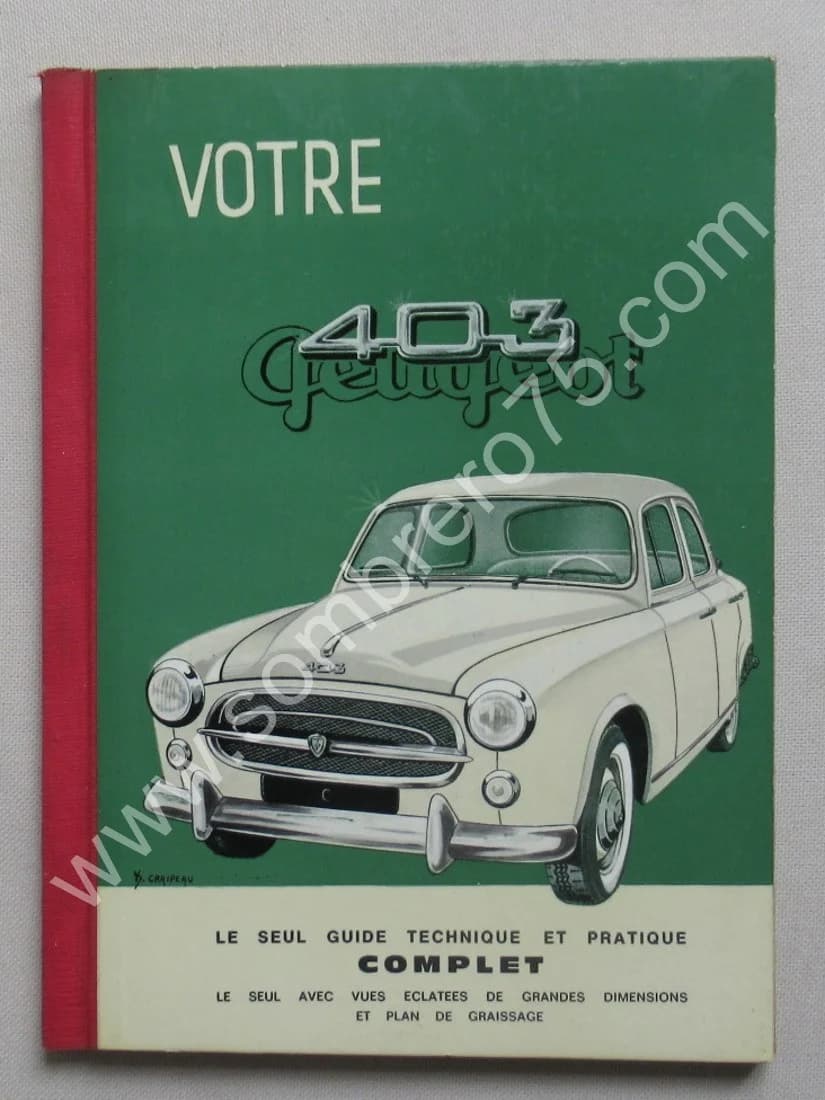 Votre 403 Peugeot. Guide technique et pratique Complet. 1967
