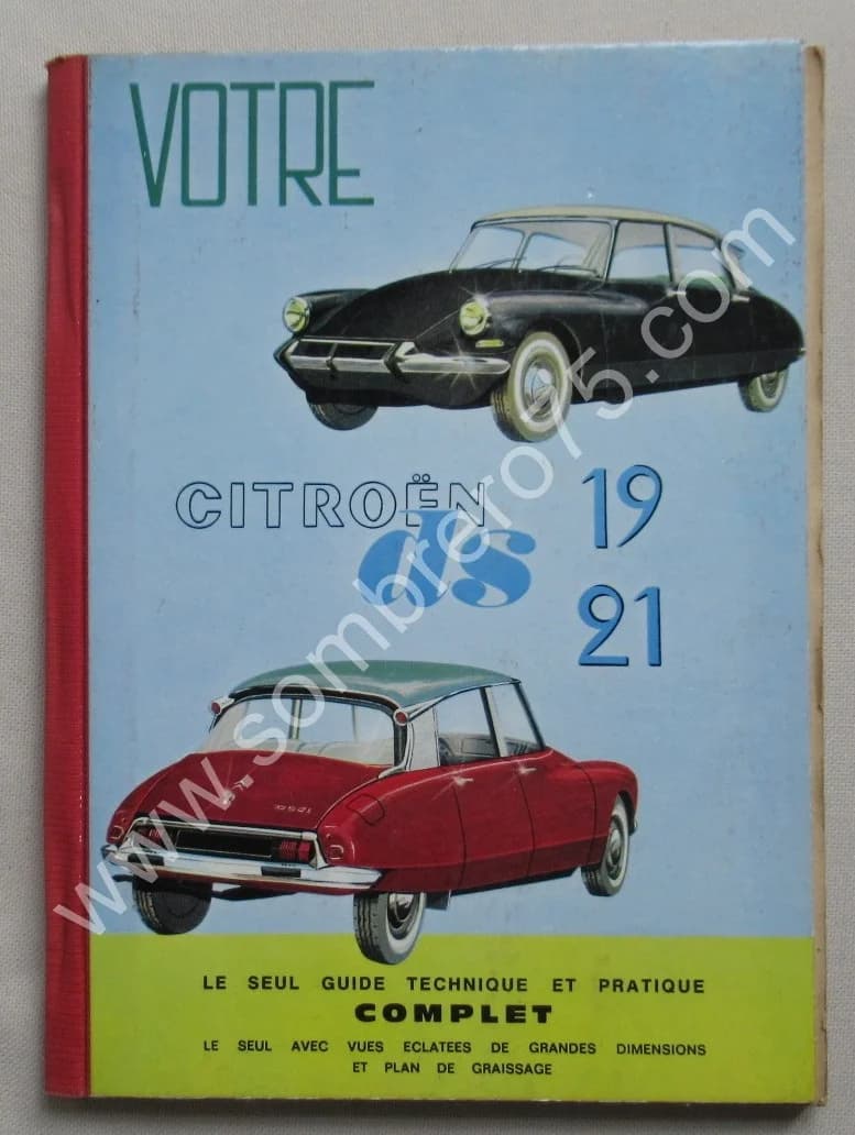 Votre Citroën ds 19 / 21. Guide technique et pratique COMPLET