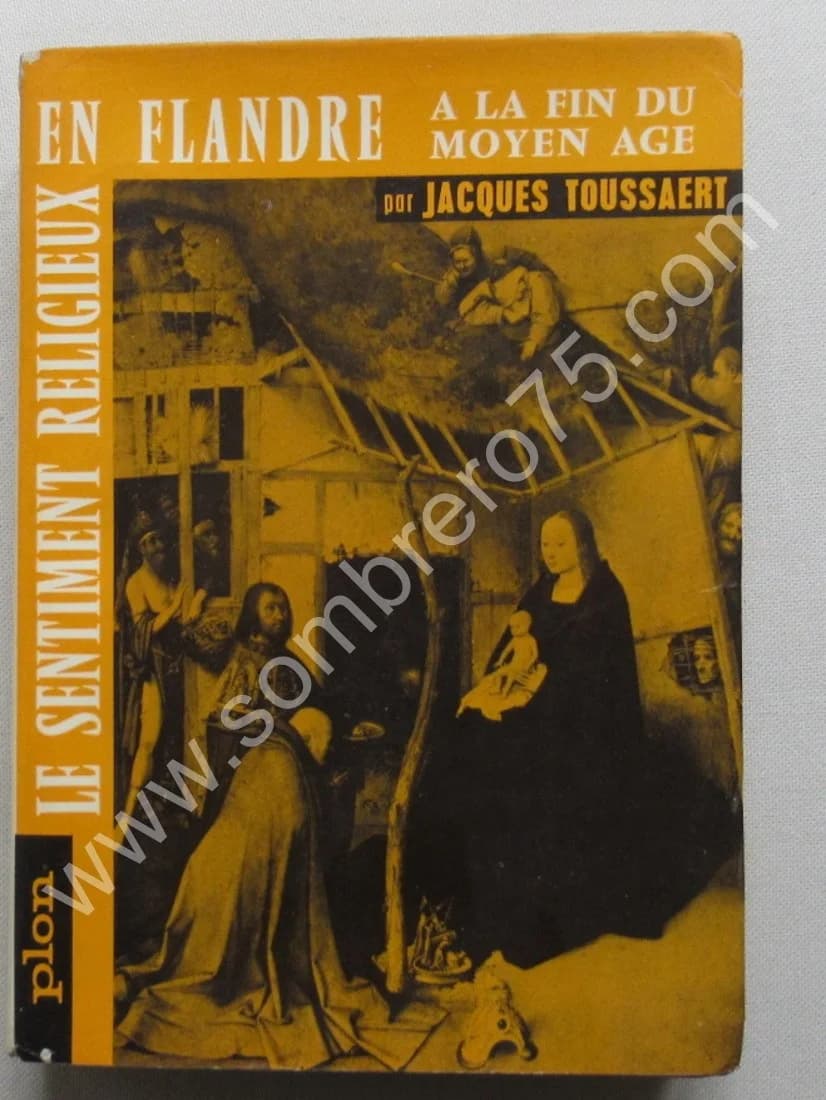 Le Sentiment Religieux en Flandre à la fin du Moyen Age. J TOUSSAERT