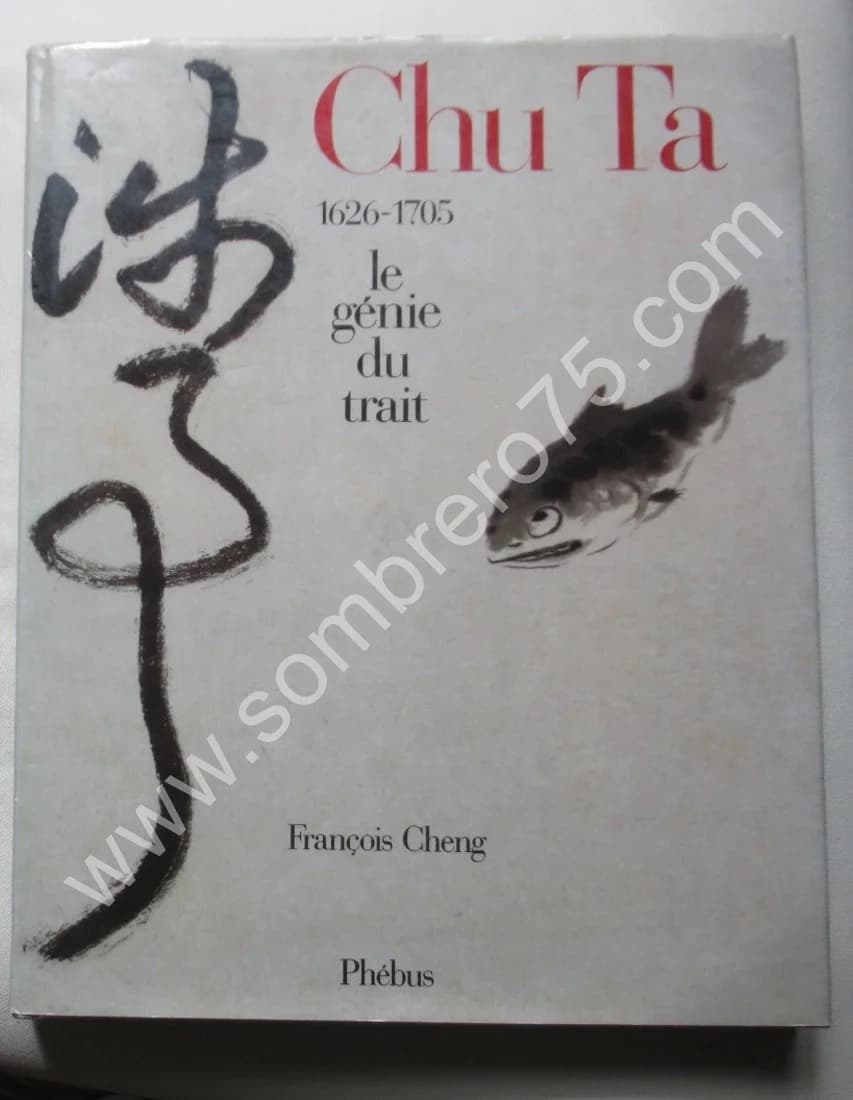 Chu Ta 1626-1705. Le génie du trait