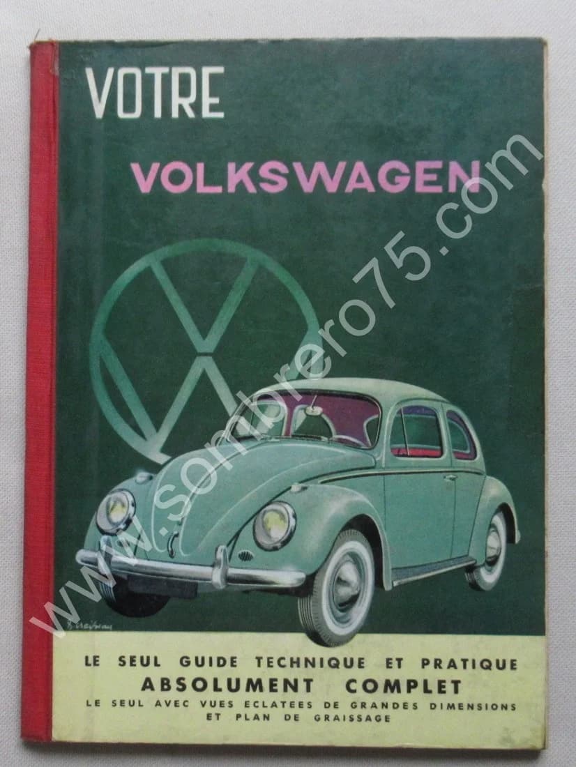 Votre Volksagen. Guide Technique et Pratique Complet. 2e Ed