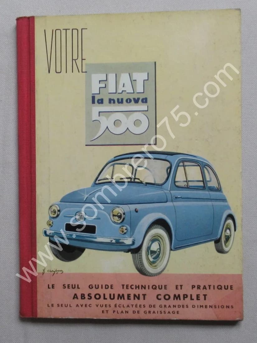 Votre Fiat 500 la nuova. Type 500 et 500 D. Guide technique et pratique