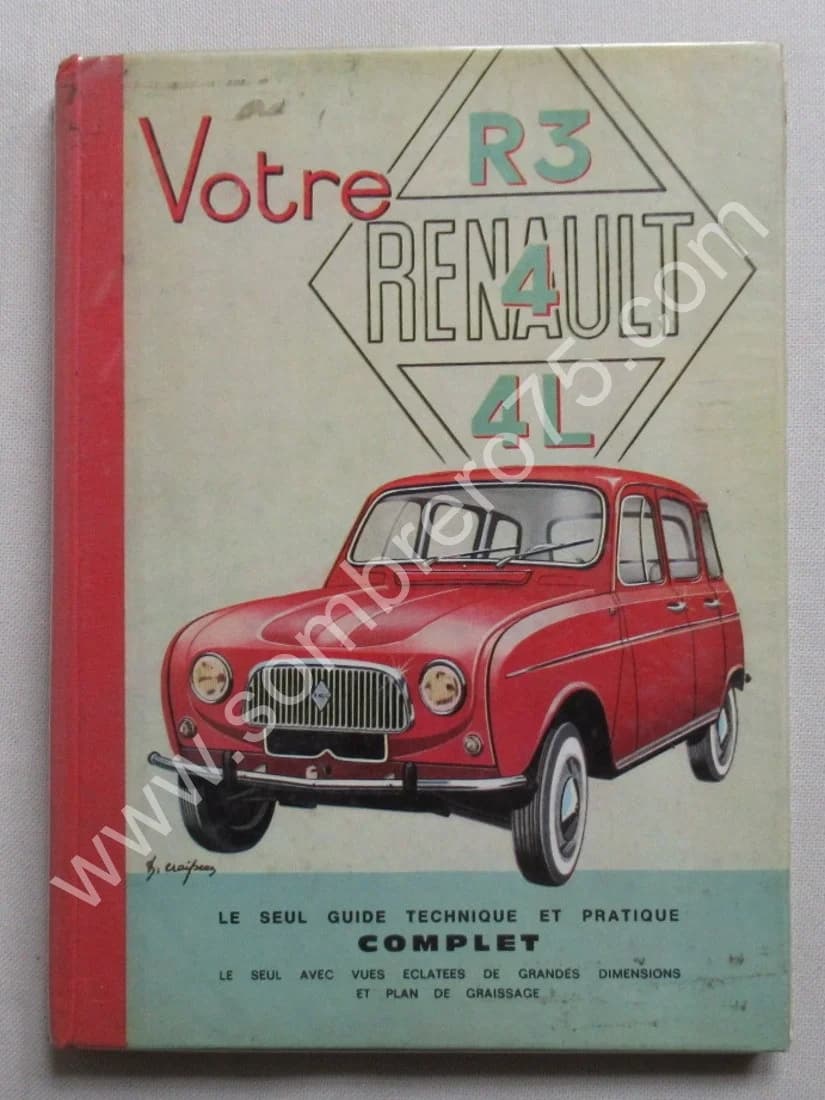 Votre Renault R3 - 4 4L. Guide Technique et Pratique. 6e Ed