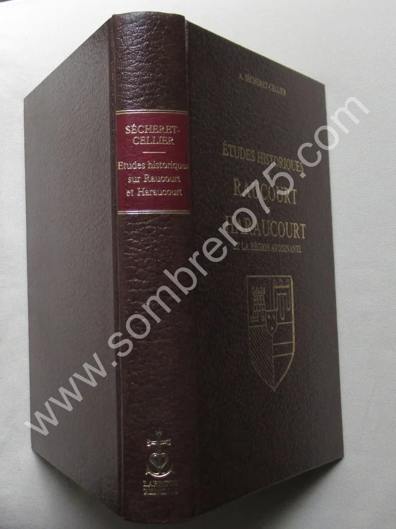 A. SECHERET CELLIER. Etudes Historiques sur Raucourt et Haraucourt - Image 2