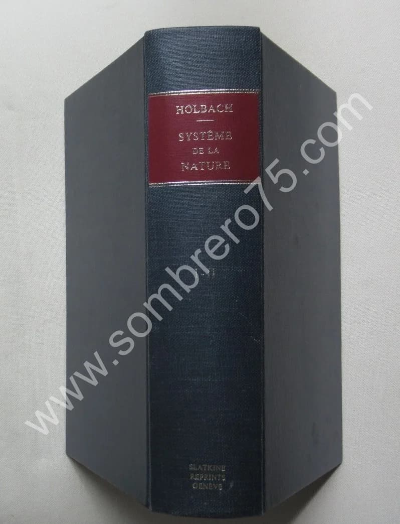 Système de la Nature ou des Loix du Monde - 2 Tomes en 1 Volume