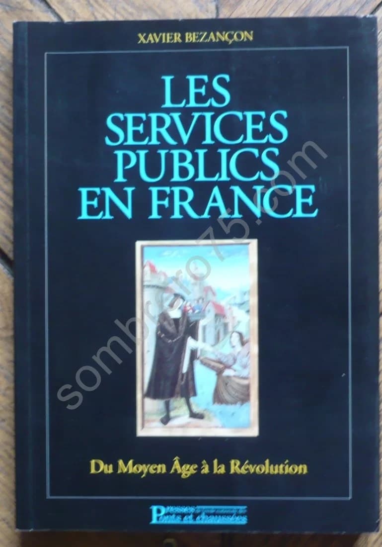 Les Services Publics en France du Moyen Age à la Révolution