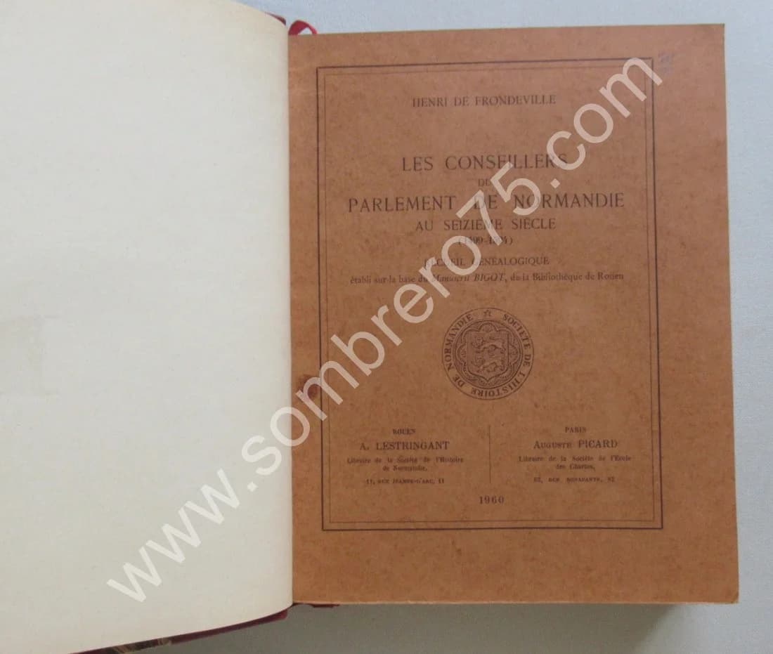 Les Conseillers du Parlement de Normandie au seizième Siècle. 1499-1594. H de FRONDEVILLE - Image 3
