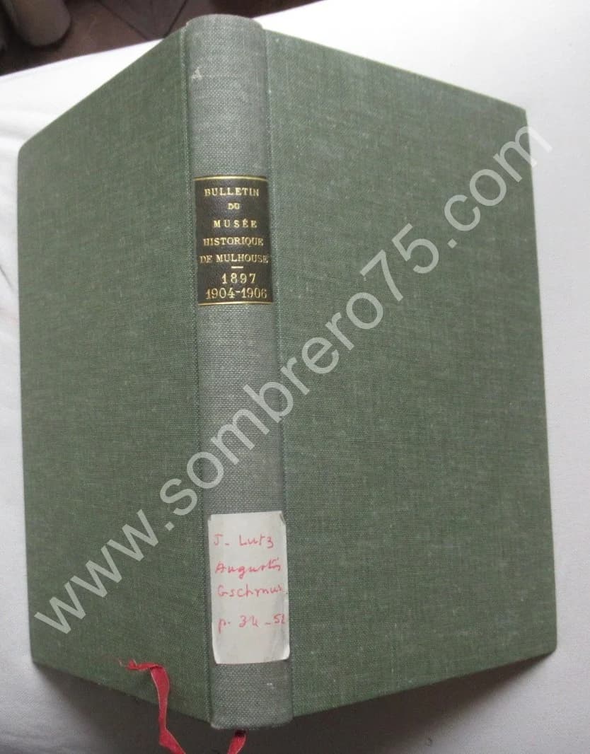Bulletin Historique du Musée de Mulhouse 1897-1904 et 1906