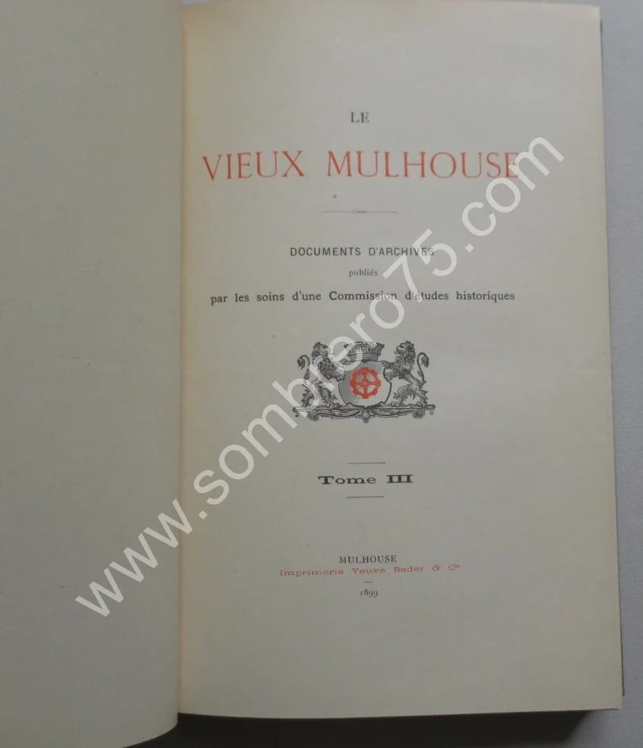 Le Vieux Mulhouse. Documents d'Archives publiés par les soins d'une commission d'études historiques 5 Tomes - Image 9