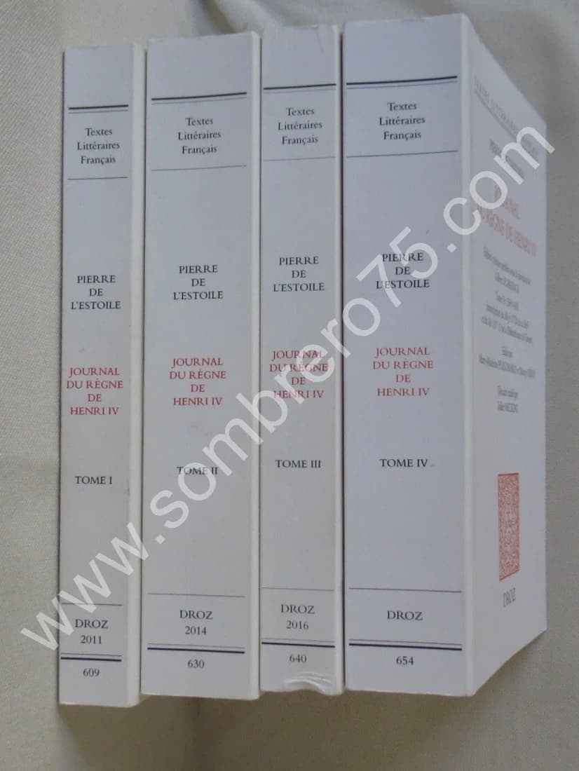 Pierre de l'ESTOILE. Journal du Règne de Henri IV. 4 Tomes