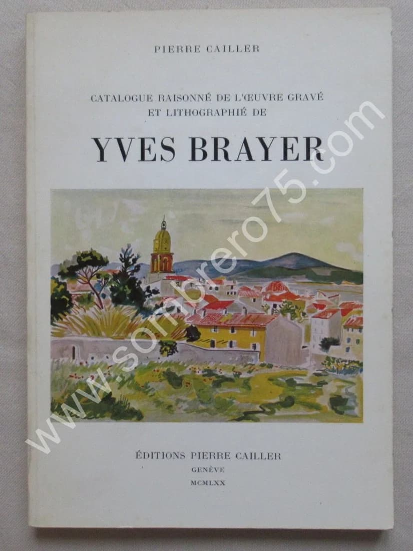 Catalogue Raisonné de l'Oeuvre Gravé et Lithographié de Yves Brayer. Préface Jacques Guignard