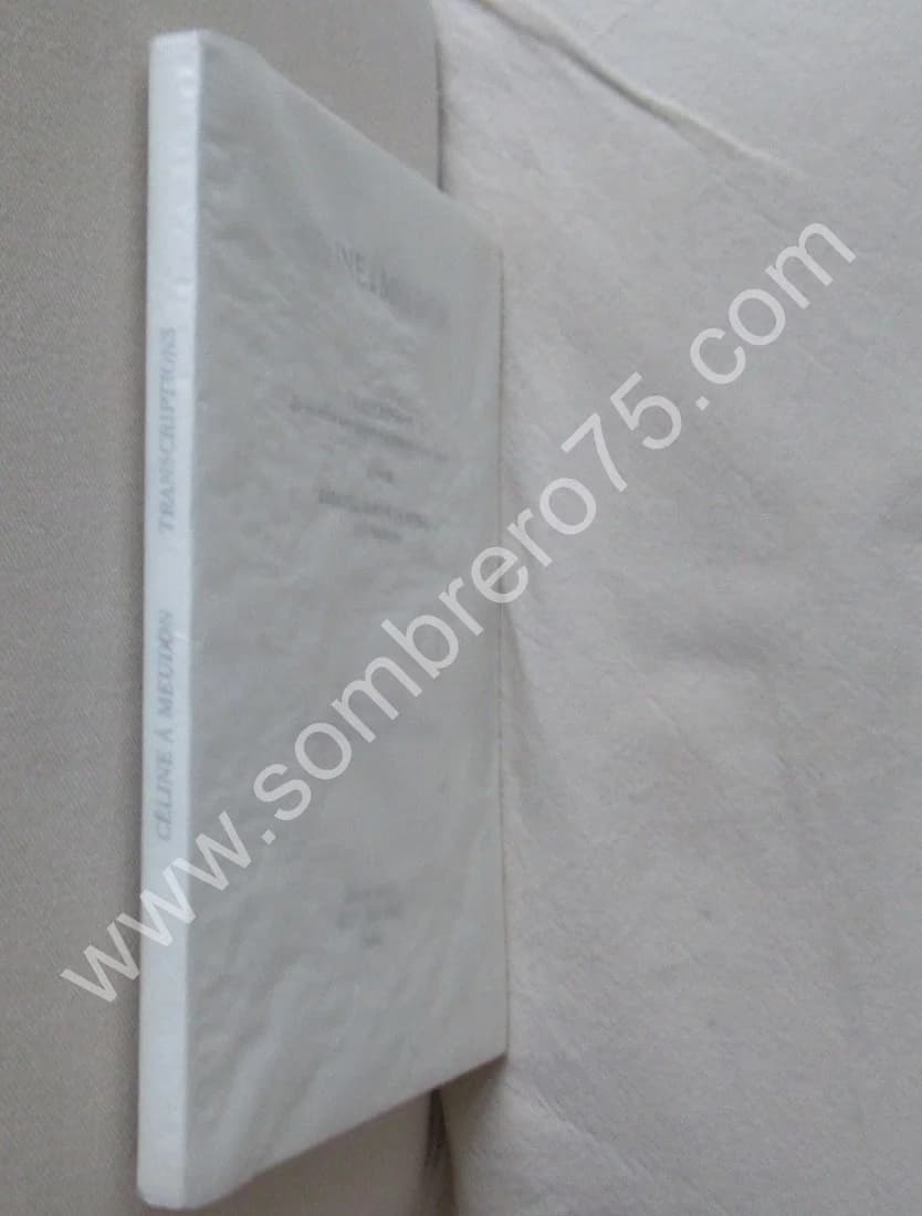 Céline à Meudon. Transcription des entretiens suivies de Bagatelles pour un toubib - Image 2