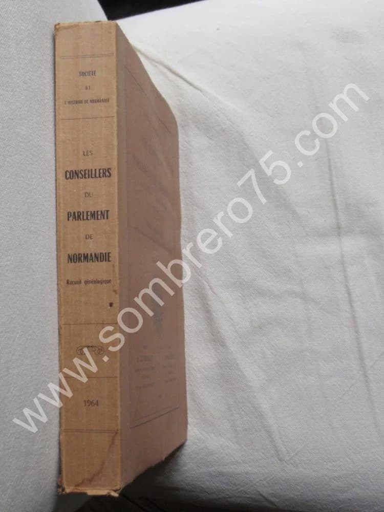 Les Conseillers du Parlement de Normandie sous Henri IV et Louis XIII 1594-1640. de Frondeville - Image 2