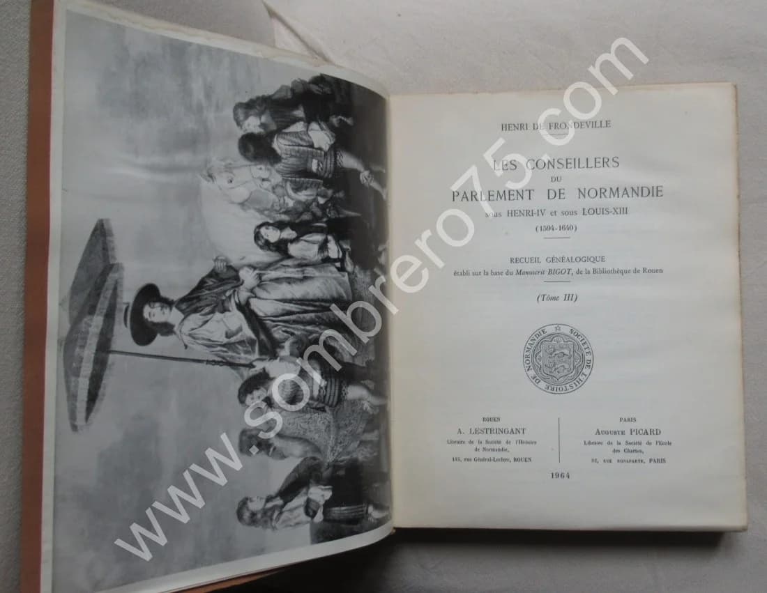 Les Conseillers du Parlement de Normandie sous Henri IV et Louis XIII 1594-1640. de Frondeville - Image 4
