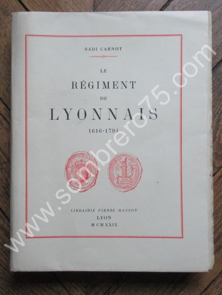 Le Régiment de Lyonnais 1616-1794. 1929
