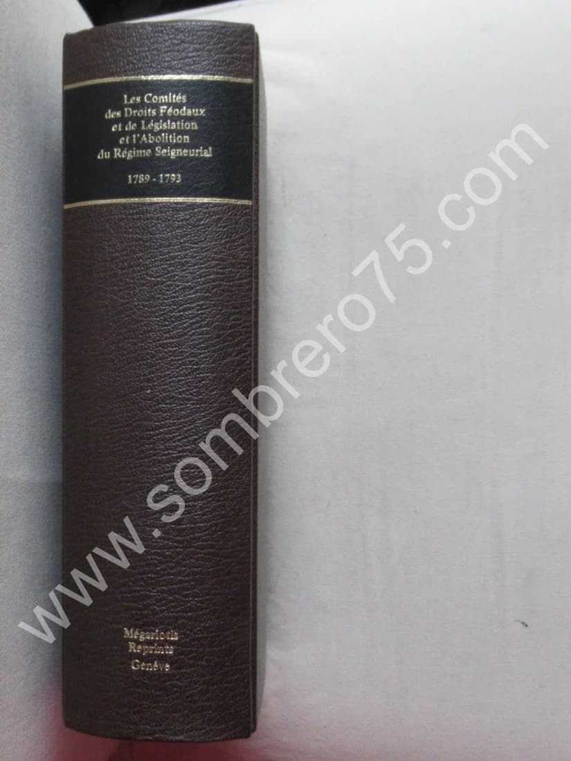 Les Comités des Droits Féodaux et de Législation et l'Abolition du Régime Seigneurial 1789-1793