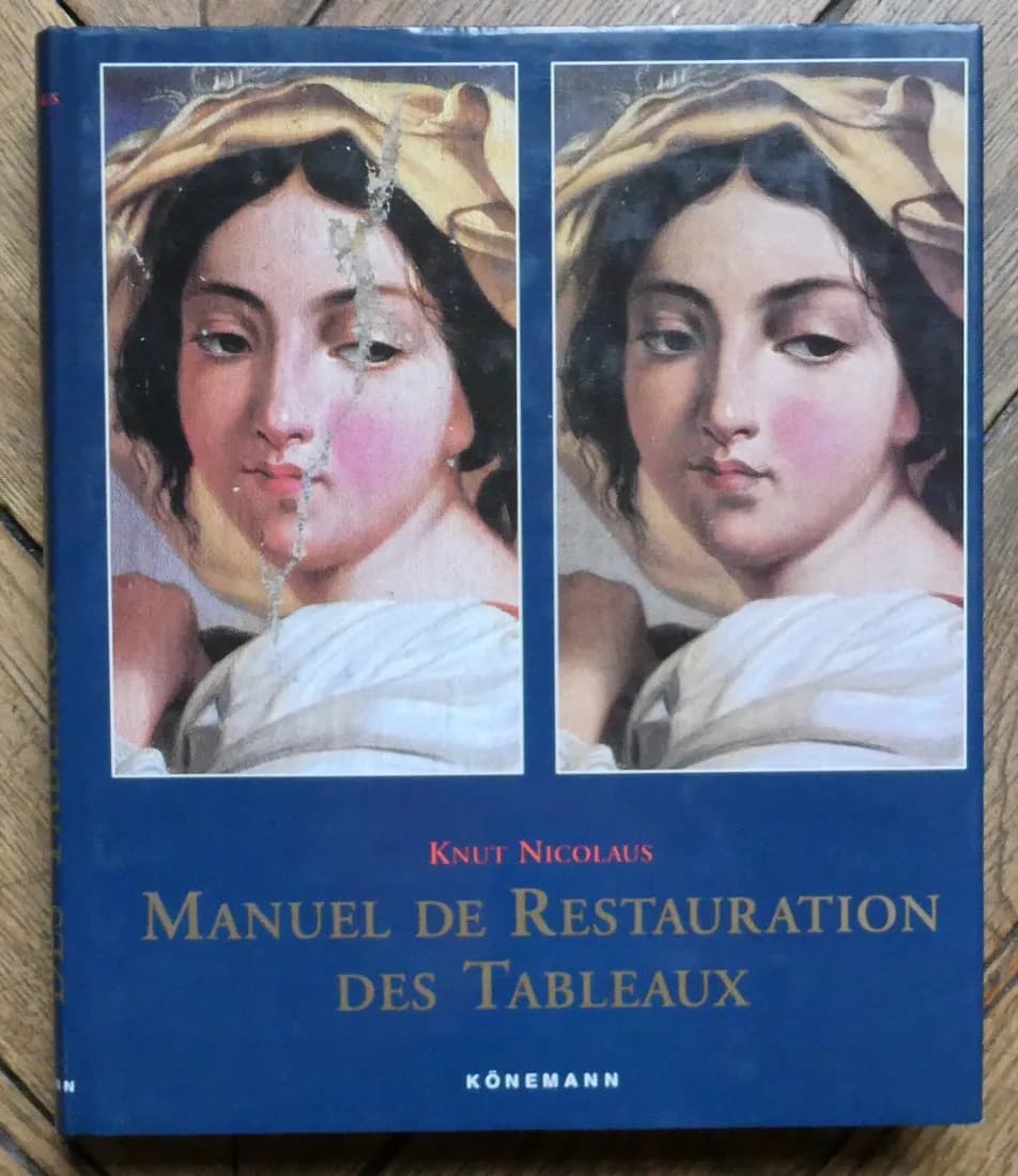 Manuel de Restauration des Tableaux. Knut NICOLAUS