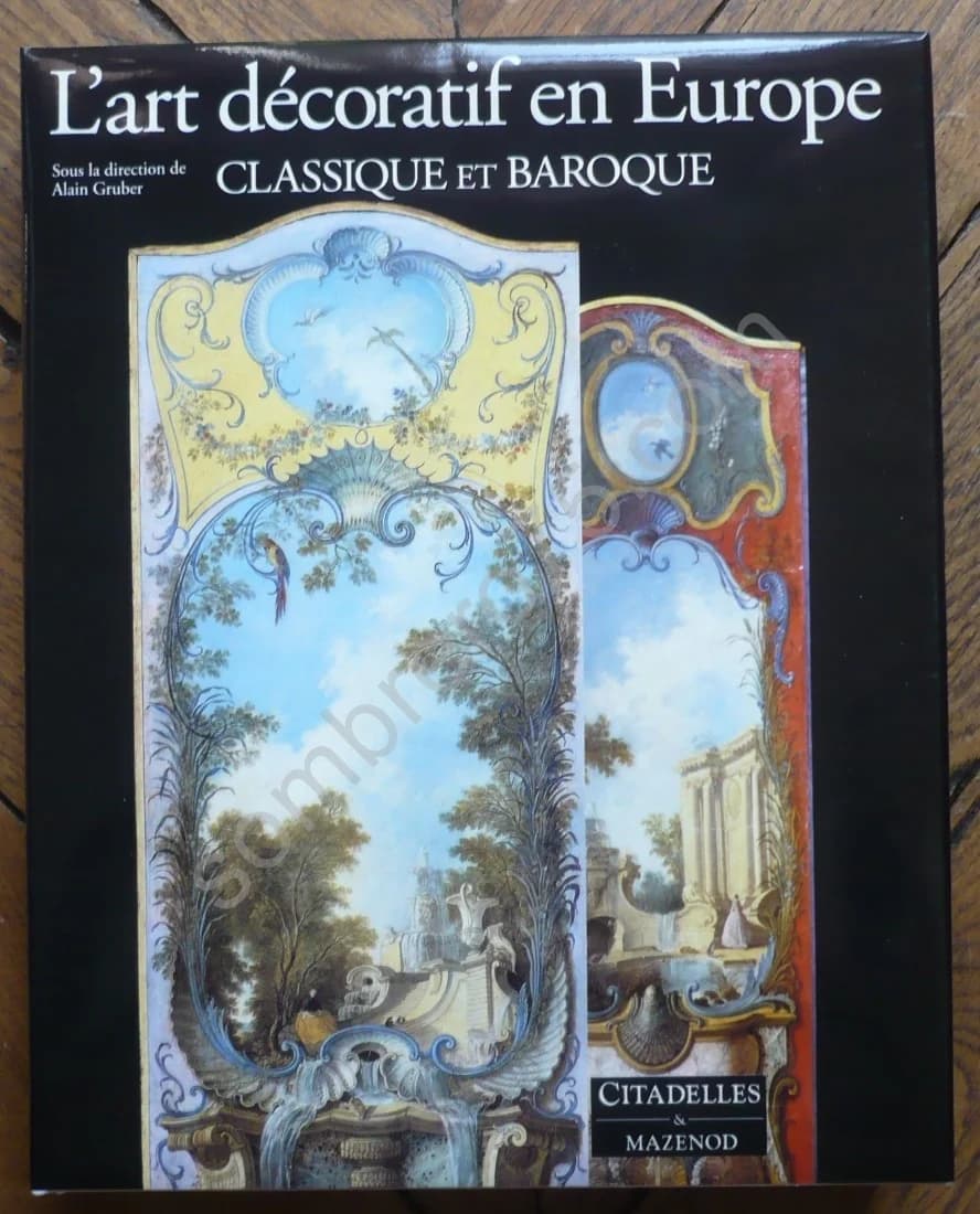 L'Art Décoratif en Europe Classique et Baroque - Mazenod