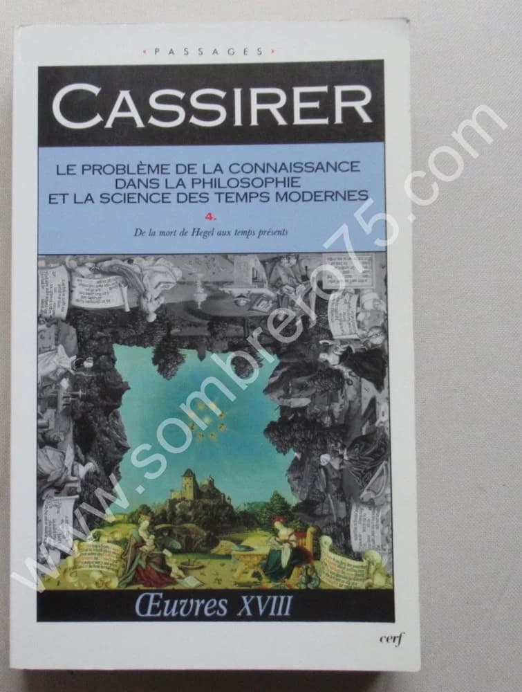 Ernst CASSIRER. Le Problème de la connaissance dans la Philosophie et la Science... Tome IV