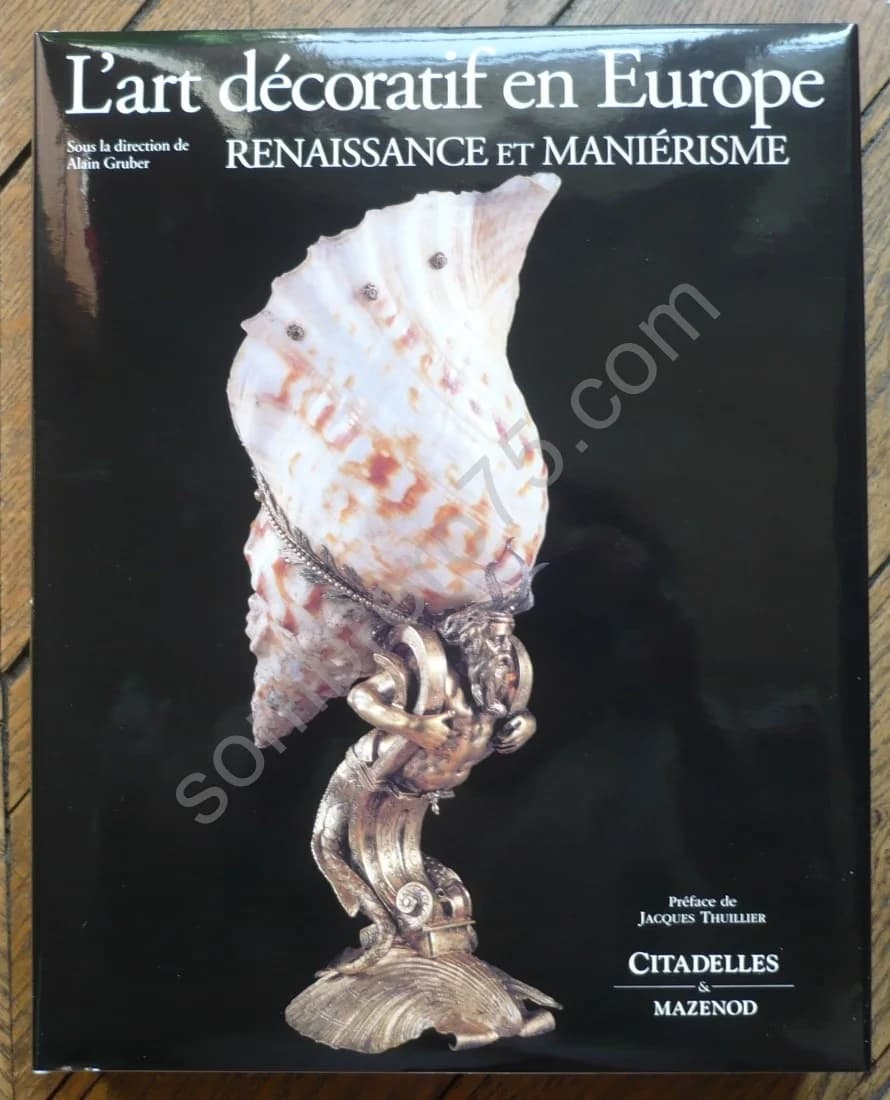 L'Art Décoratif en Europe Renaissance et Maniérisme - Mazenod