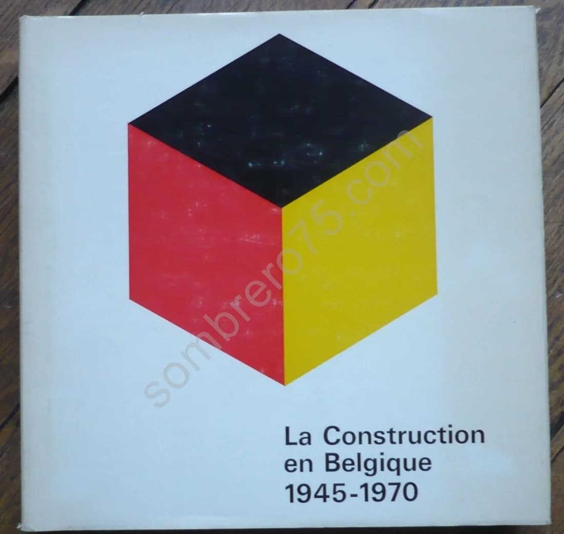 La Construction en Belgique 1945 - 1970. Francis Strauven