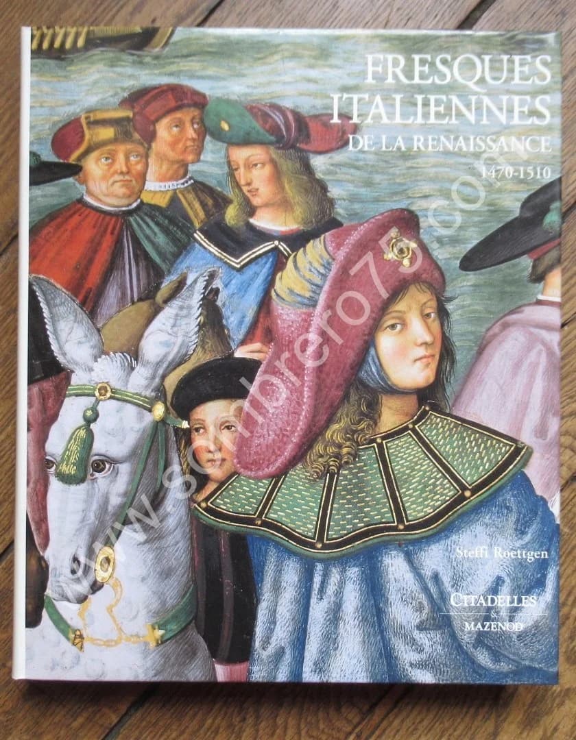 Fresques Italiennes de la Renaissance 1470 - 1510. St. ROETTGEN