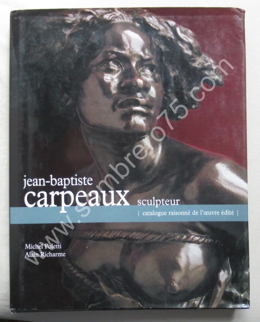 Jean Baptiste CARPEAUX. Catalogue Raisonné. Envoi