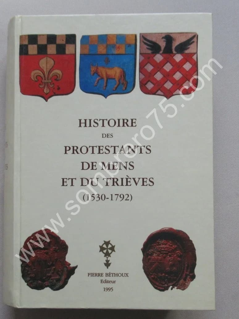 Histoire des Protestants de Mens et du Trièves 1530-1792