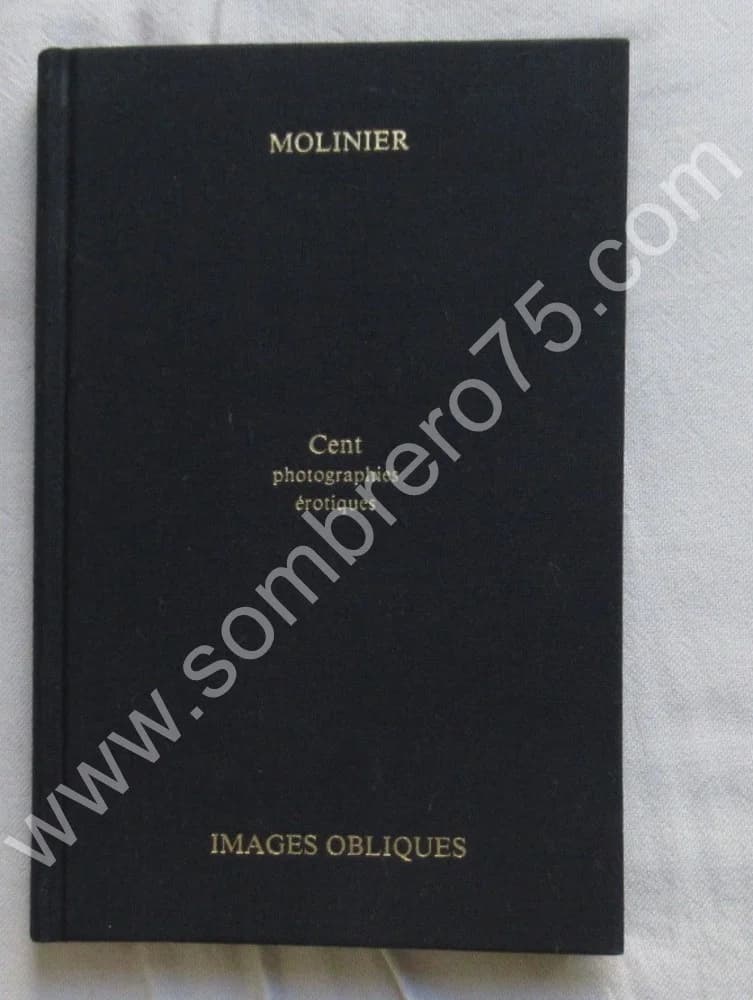 Cent Photographies Erotiques. MOLINIER