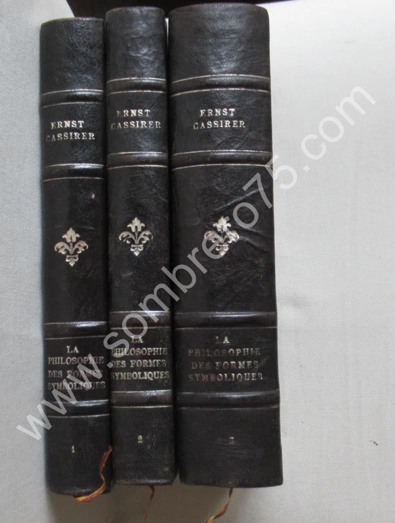 Ernest CASSIRER. La Philosophie des Formes Symboliques- 3 Tomes