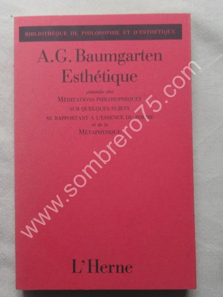 A. G. BAUMGARTEN. Esthétique - Méditations Philosophiques