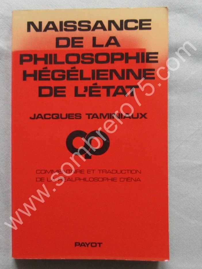 Naissance de la Philosophie Hégélienne de l'Etat. Jacques TAMINIAUX